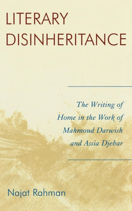 Literary Disinheritance The Writing of Home in