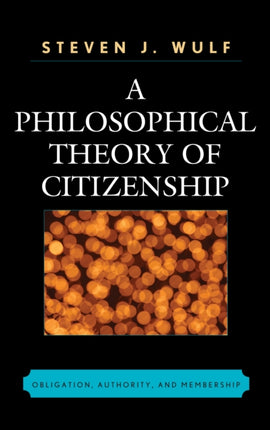 A Philosophical Theory of Citizenship Obligation