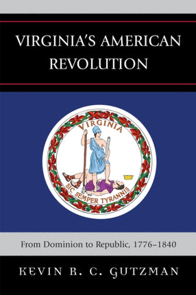 Virginias American Revolution From Dominion to