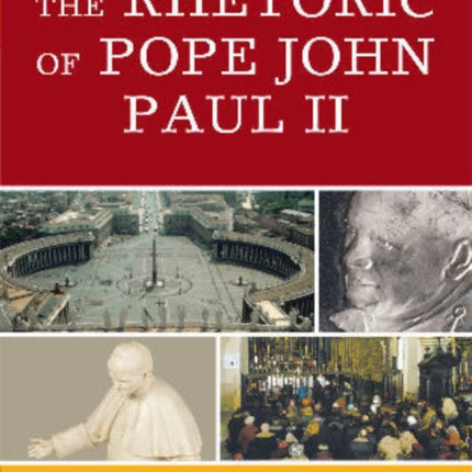 The Rhetoric of Pope John Paul II