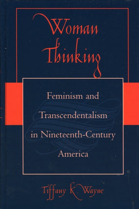 Woman Thinking Feminism and Transcendentalism in
