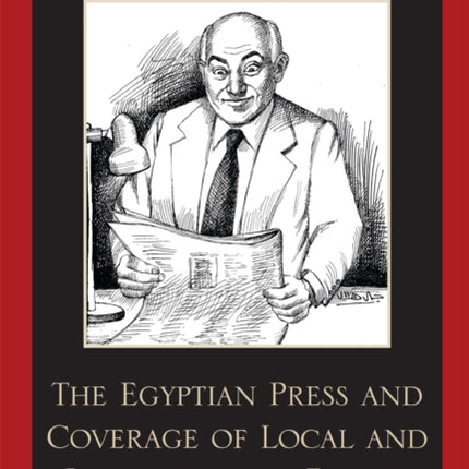 The Egyptian Press and Coverage of Local and