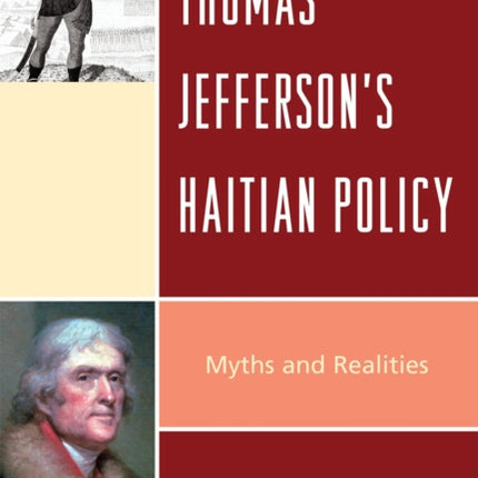 Thomas Jeffersons Haitian Policy Myths and