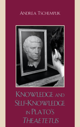 Knowledge and SelfKnowledge in Platos Theaetetus