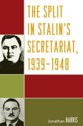 The Split in Stalins Secretariat 19391948 1pb