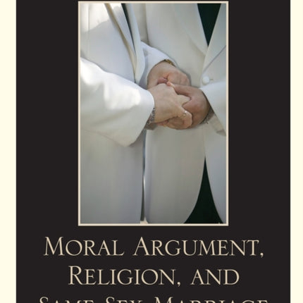Moral Argument Religion and SameSex Marriage