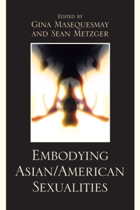 Embodying AsianAmerican Sexualities