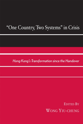 One Country Two Systems in Crisis Hong Kongs