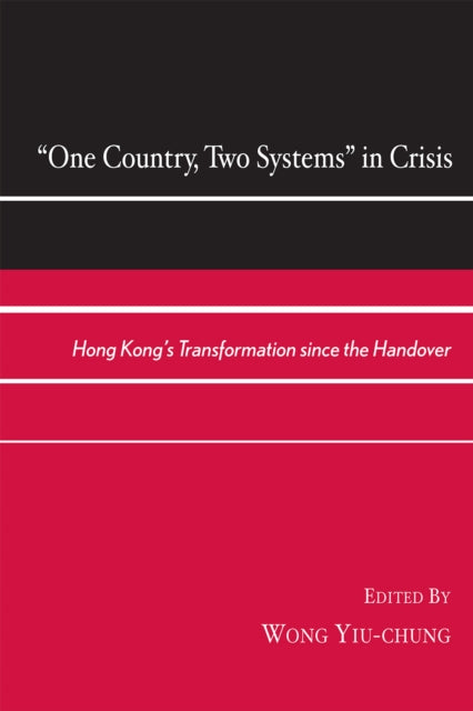 One Country Two Systems in Crisis Hong Kongs