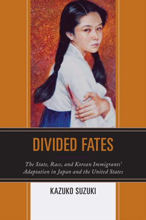 Divided Fates The State Race and Korean