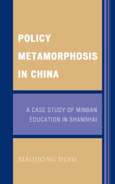 Policy Metamorphosis in China: A Case Study of Minban Education in Shanghai