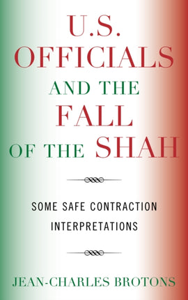 U.S. Officials and the Fall of the Shah