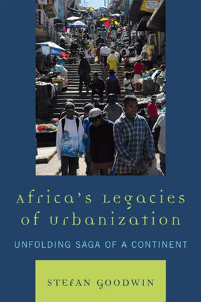 Africas Legacies of Urbanization