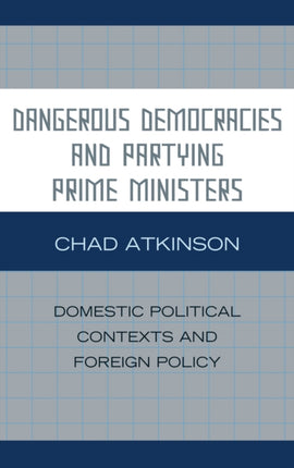 Dangerous Democracies and Partying Prime