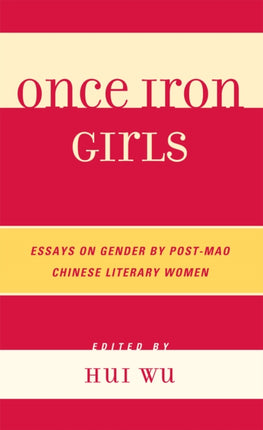 Once Iron Girls Essays on Gender by PostMao