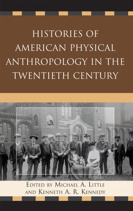 Histories of American Physical Anthropology in