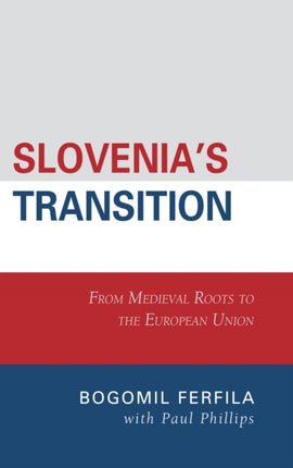 Slovenias Transition From Medieval Roots to the