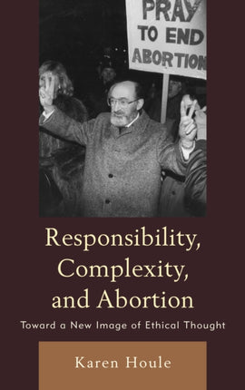 Responsibility Complexity and Abortion Toward a