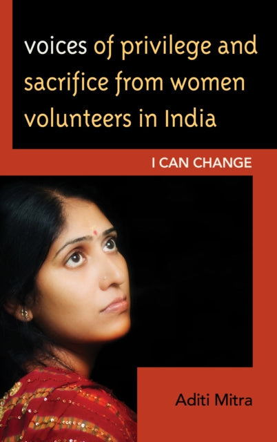 Voices of Privilege and Sacrifice from Women Volunteers in India: I Can Change