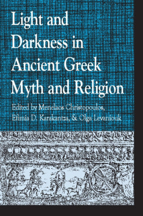 Light and Darkness in Ancient Greek Myth and