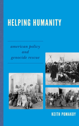 Helping Humanity American Policy and Genocide