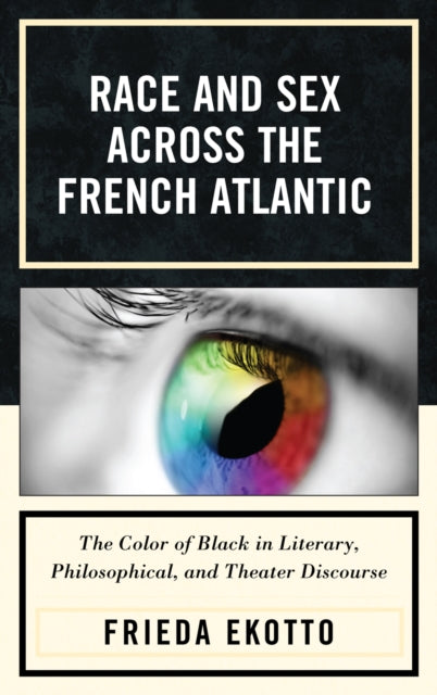 Race and Sex across the French Atlantic