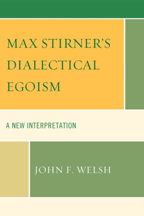Max Stirners Dialectical Egoism