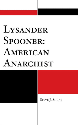 Lysander Spooner American Anarchist