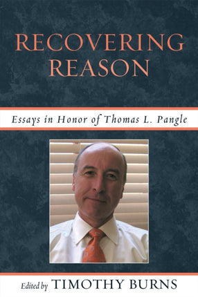 Recovering Reason Essays in Honor of Thomas L