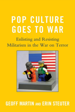 Pop Culture Goes to War Enlisting and Resisting