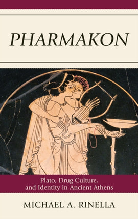 Pharmakon Plato Drug Culture and Identity in