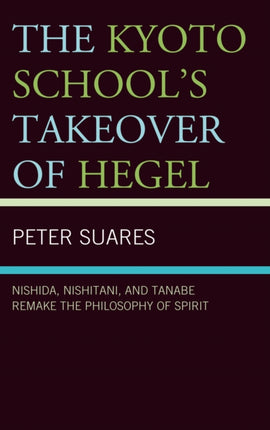 The Kyoto Schools Takeover of Hegel