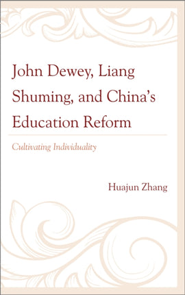 John Dewey Liang Shuming and Chinas Education