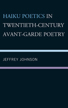 Haiku Poetics in Twentieth Century AvantGarde