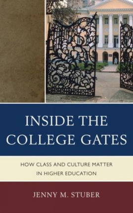 Inside the College Gates How Class and Culture