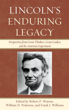 Lincolns Enduring Legacy