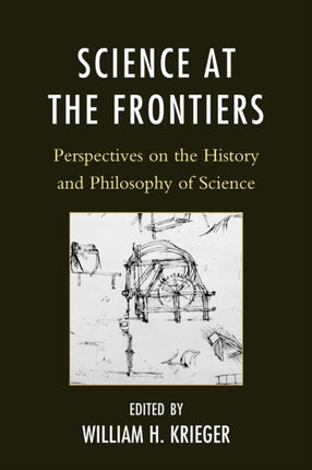 Science at the Frontiers: Perspectives on the History and Philosophy of Science