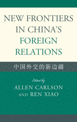 New Frontiers in Chinas Foreign Relations