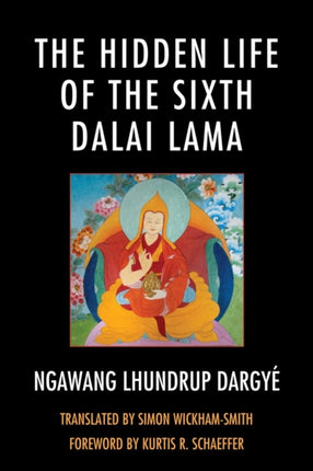 The Hidden Life of the Sixth Dalai Lama Studies