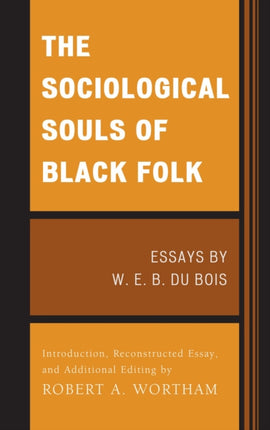 The Sociological Souls of Black Folk Essays by