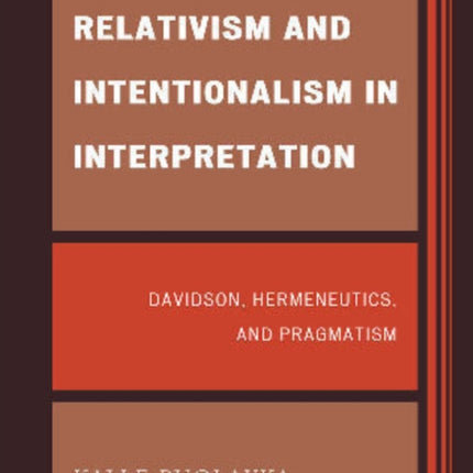 Relativism and Intentionalism in Interpretation