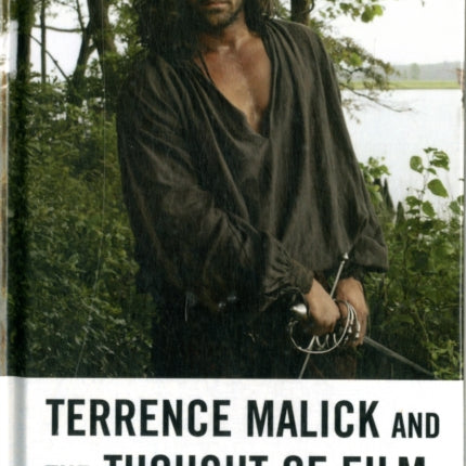 Terrence Malick and the Thought of Film