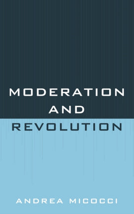 Moderation and Revolution