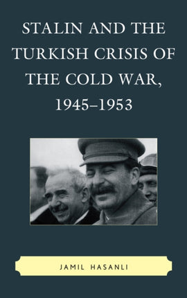 Stalin and the Turkish Crisis of the Cold War