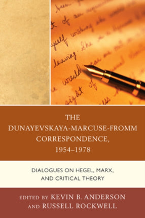 The DunayevskayaMarcuseFromm Correspondence