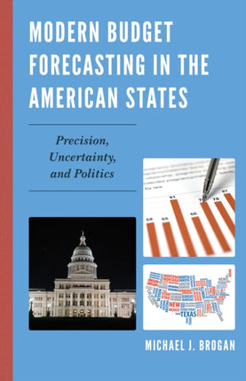 Modern Budget Forecasting in the American States: Precision, Uncertainty, and Politics