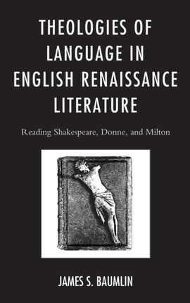 Theologies of Language in English Renaissance