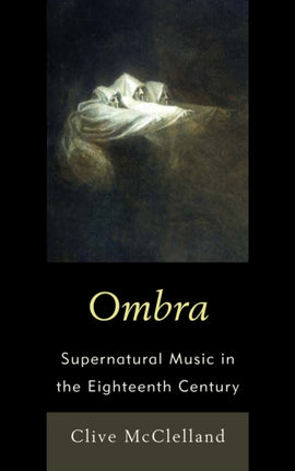 Ombra Supernatural Music in the Eighteenth
