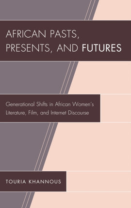 African Pasts Presents and Futures