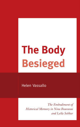 The Body Beseiged The Embodiment of Historical